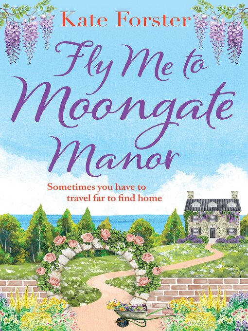 Title details for Fly Me to Moongate Manor by Kate Forster - Wait list